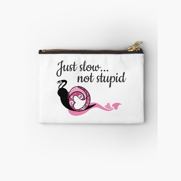 Item preview, Just Slow Not Stupid designed and sold by 4AllTimes.