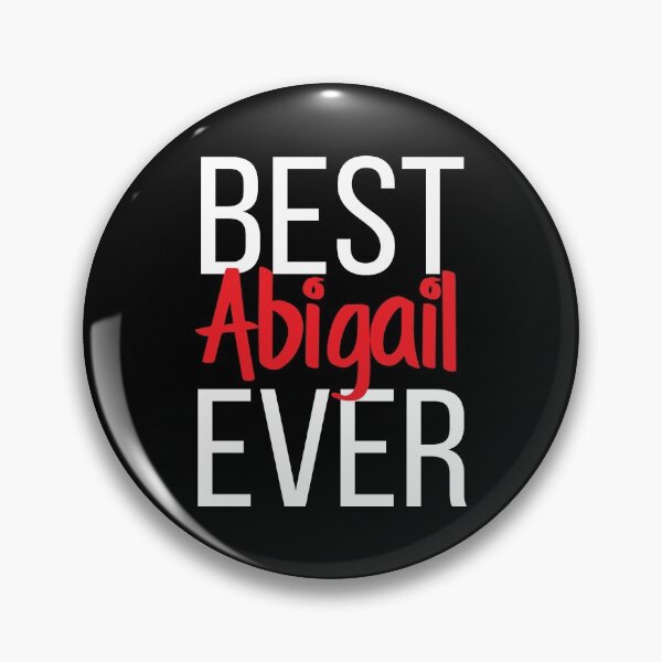 Item preview, Best Abigail Ever Abigail My Name Is Abigail! designed and sold by ProjectX23.