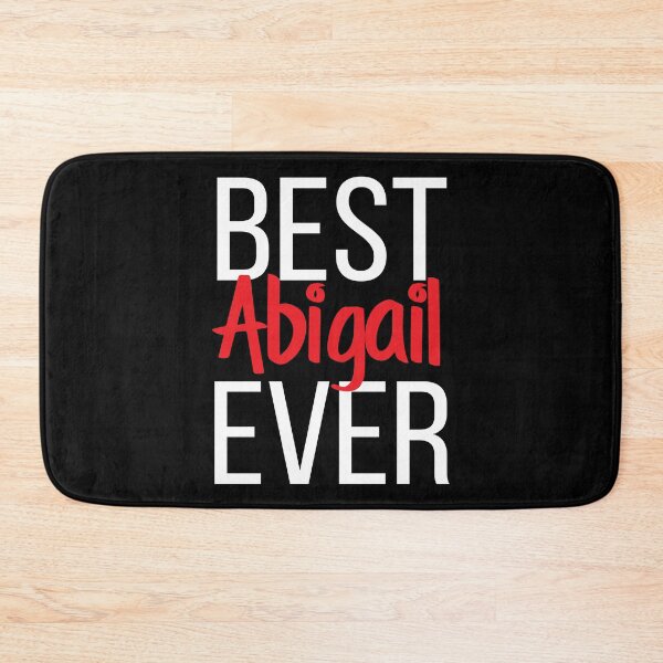 Item preview, Best Abigail Ever Abigail My Name Is Abigail! designed and sold by ProjectX23.