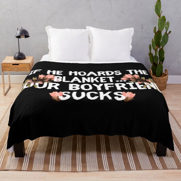 Item preview, Your Boyfriend Sucks – Complicated Relationship Sleep Bed Blanket Hoarder designed and sold by The Green Corner.