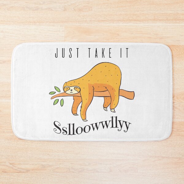 Item preview, Just Take It Slowly, With Sleeping Sloth designed and sold by 4AllTimes.
