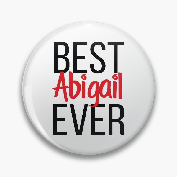 Item preview, Best Abigail Ever Abigail My Name Is Abigail! designed and sold by ProjectX23.