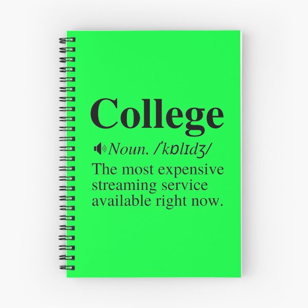 Item preview, College: The Most Expensive Streaming Service Available Right Now. Hilarious College Definition.  designed and sold by mind-illusions.