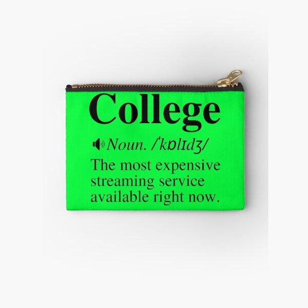 Item preview, College: The Most Expensive Streaming Service Available Right Now. Hilarious College Definition.  designed and sold by mind-illusions.