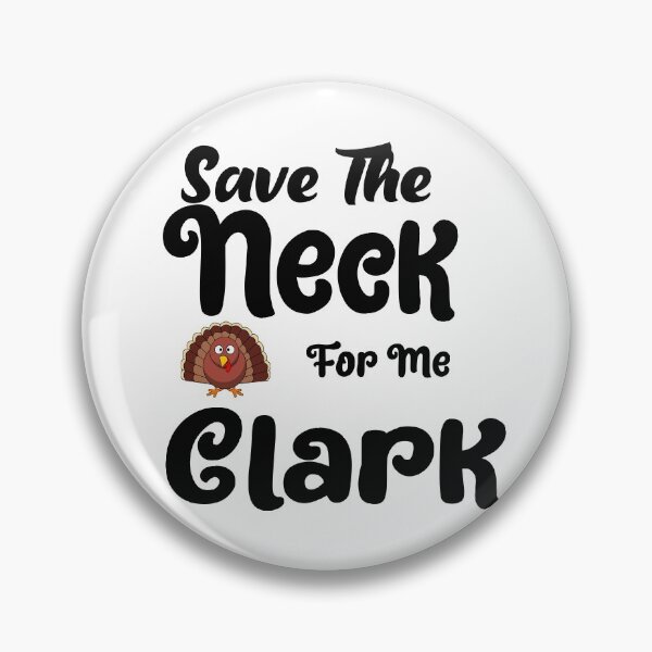 Item preview, Save The Neck For Me, Clark designed and sold by unique things.