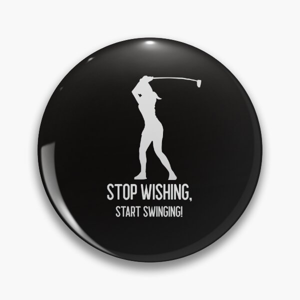 Item preview, Stop Wishing Start Swinging! designed and sold by hottest-tees.