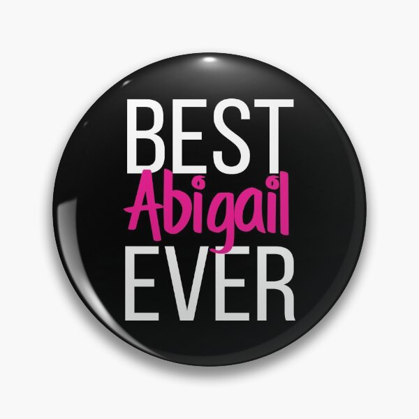 Item preview, Best Abigail Ever Abigail My Name Is Abigail! designed and sold by ProjectX23.