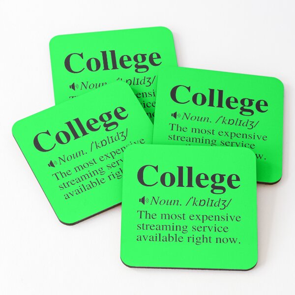 Item preview, College: The Most Expensive Streaming Service Available Right Now. Hilarious College Definition.  designed and sold by mind-illusions.