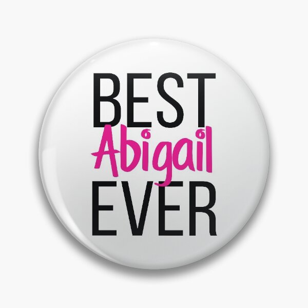 Item preview, Best Abigail Ever Abigail My Name Is Abigail! designed and sold by ProjectX23.