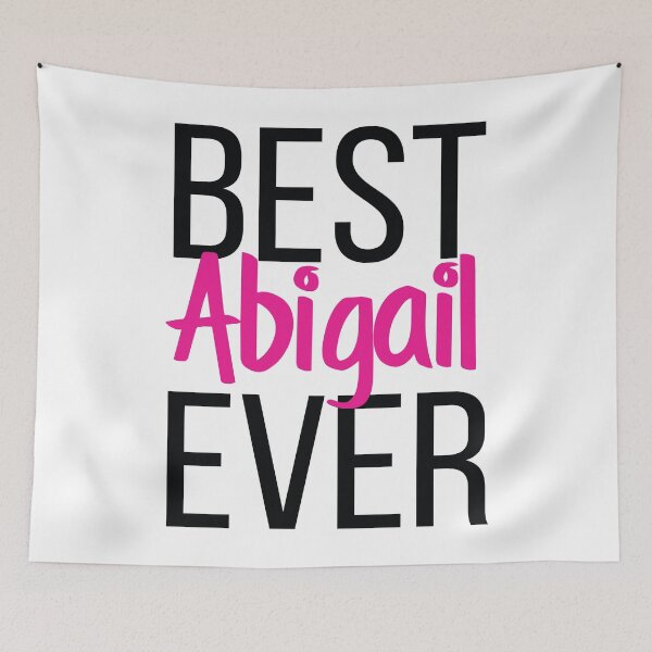 Item preview, Best Abigail Ever Abigail My Name Is Abigail! designed and sold by ProjectX23.