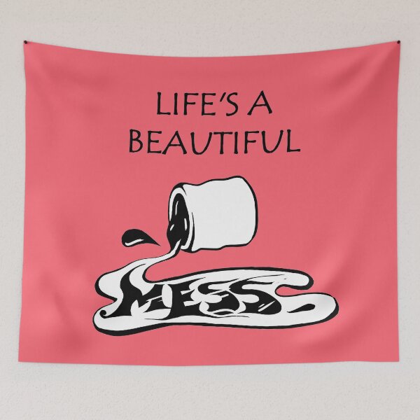 Item preview, LIfe is messy but sure is beautiful  designed and sold by theinkypensieve.