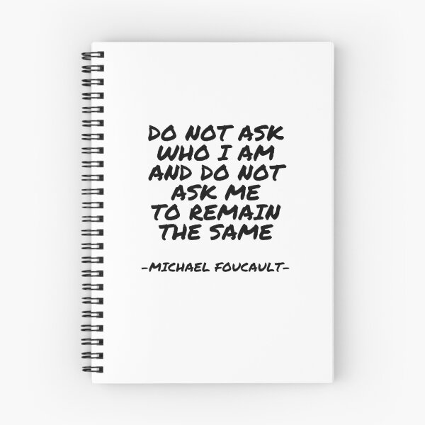 Item preview, Michael Foucault - Do not ask who I am and do not ask me to remain the same designed and sold by appleofyoureye.