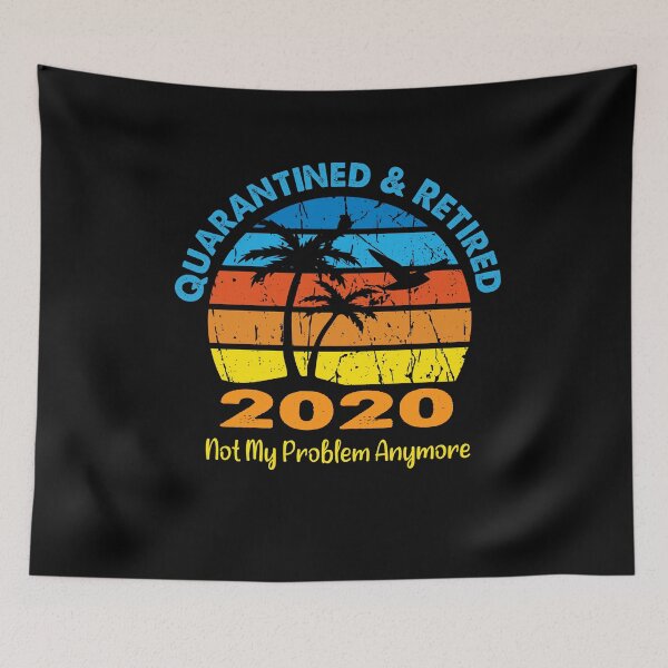 Item preview, Retired and Quarantined 2020 Not My Problem Anymore designed and sold by just be  elegant.