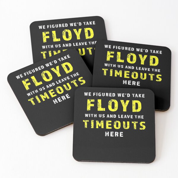 Item preview, We figured wed take Floyd and leave the Timeouts here designed and sold by AllLeftSides42.
