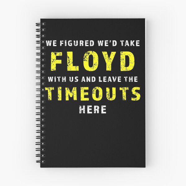Item preview, We figured wed take Floyd and leave the Timeouts here designed and sold by AllLeftSides42.