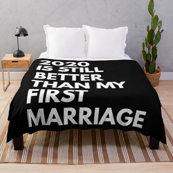 Item preview, 2020 Is Still Better Than My First Marriage designed and sold by MSA-42.