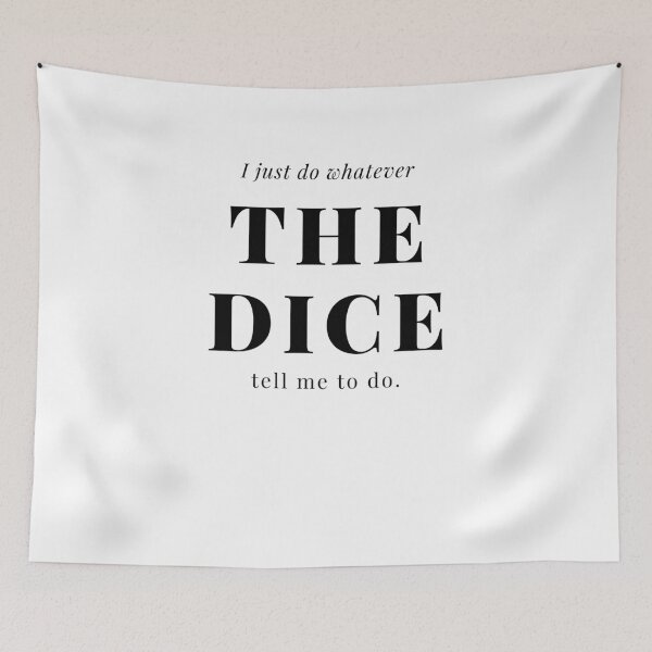 Item preview, Whatever the dice tell me... designed and sold by buddhabubbapod.