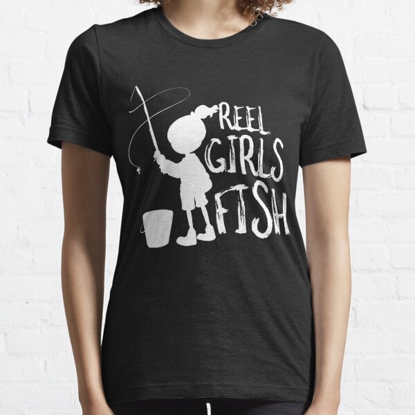 REEL GIRLS FISH by bwxshirts  Fishing girls, Fishing t shirts, T shirt