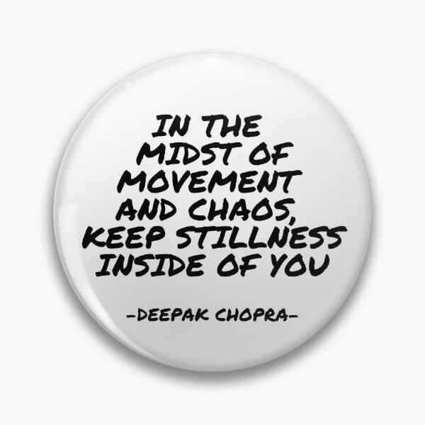 Item preview, Deepak Chopra - In the midst of movement and chaos, keep stillness inside of you designed and sold by appleofyoureye.