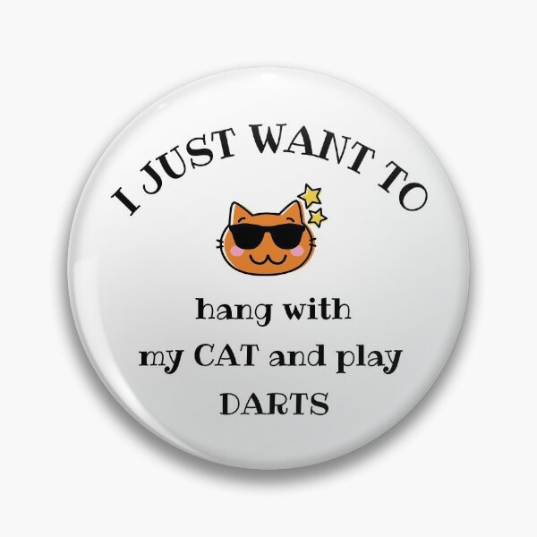 Item preview, I just want to hang with my cat and play darts designed and sold by TheGreenGoat.