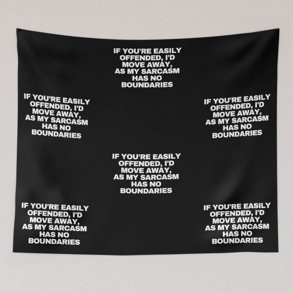 Item preview, If you're easily offended, I'd move away, as my sarcasm has no boundaries designed and sold by Yesmalady.
