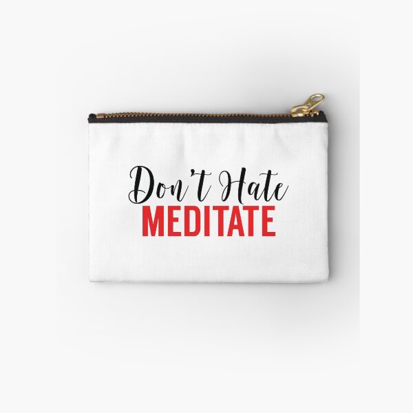 Item preview, Don't Hate Meditate designed and sold by MSA-42.
