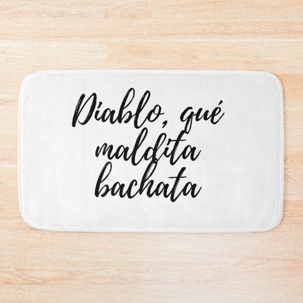 Item preview, Diablo, qué maldita bachata - Dominican slang designed and sold by gloriasd14.
