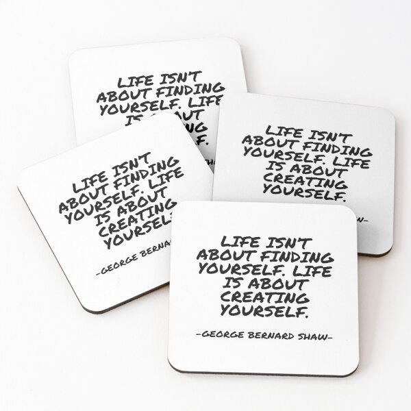 Item preview, George Bernard Shaw - Life isn’t about finding yourself. Life is about creating yourself. designed and sold by appleofyoureye.