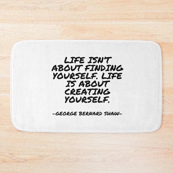 Item preview, George Bernard Shaw - Life isn’t about finding yourself. Life is about creating yourself. designed and sold by appleofyoureye.