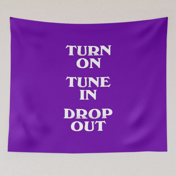 Item preview, Turn On Tune In Drop Out designed and sold by JackCurtis1991.