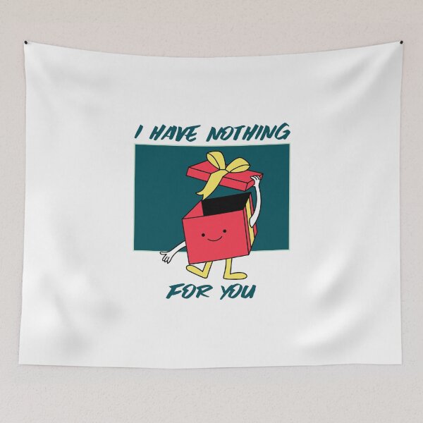 Item preview, I Have Nothing For You designed and sold by unikologo.