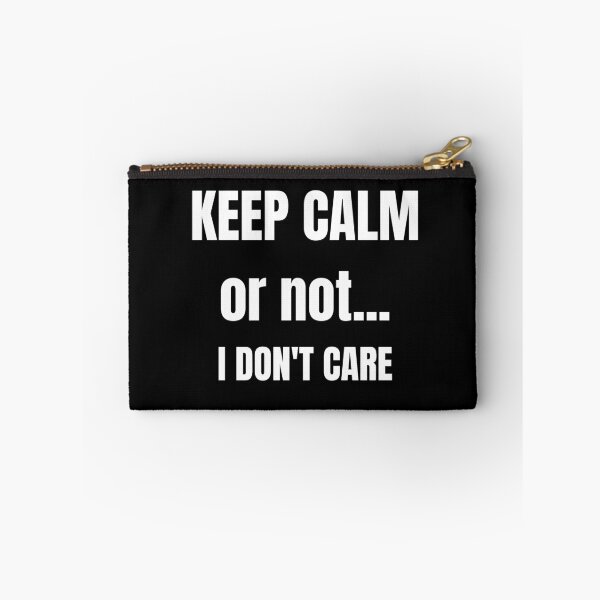 Item preview, Keep Calm; or not.... I don't care! designed and sold by TeeZoneZtore.
