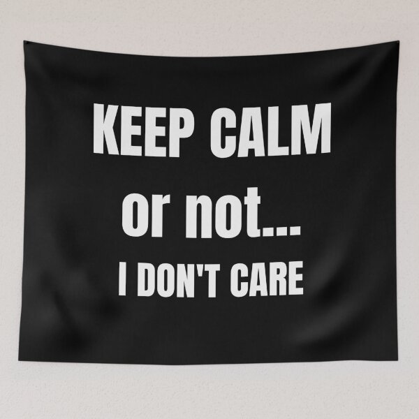 Item preview, Keep Calm; or not.... I don't care! designed and sold by TeeZoneZtore.