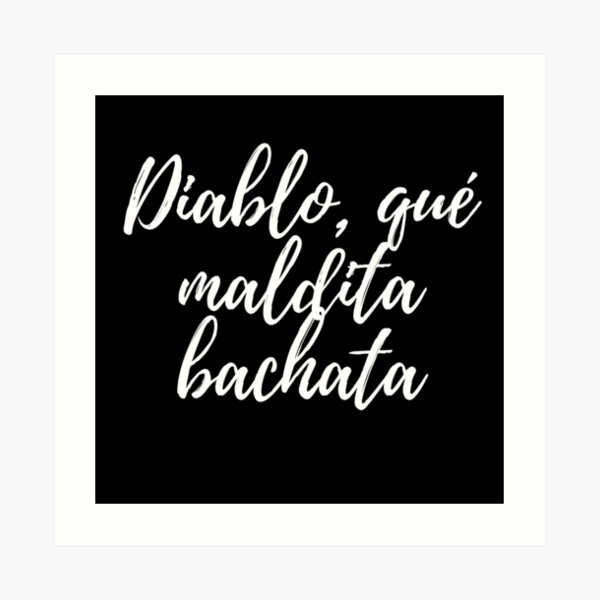 diablo-qu-maldita-bachata-dominican-slang-art-print-for-sale-by