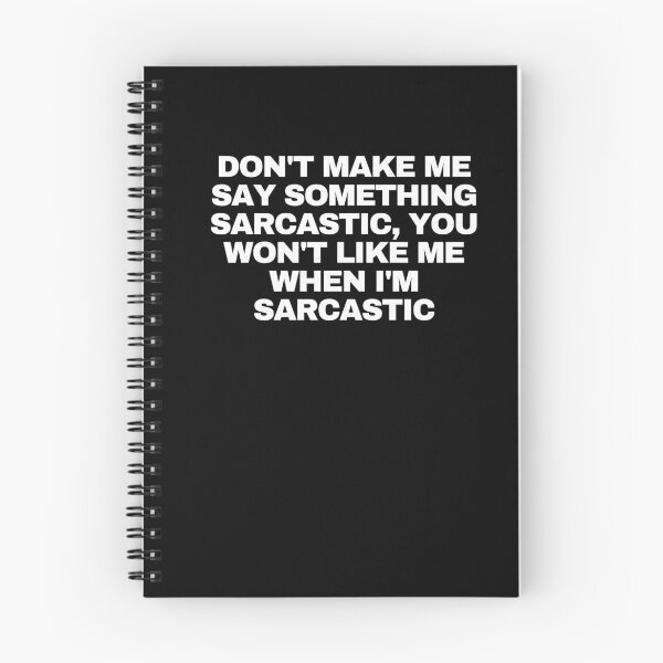 Item preview, Don't make me say something sarcastic, you won't like me when I'm sarcastic designed and sold by Yesmalady.