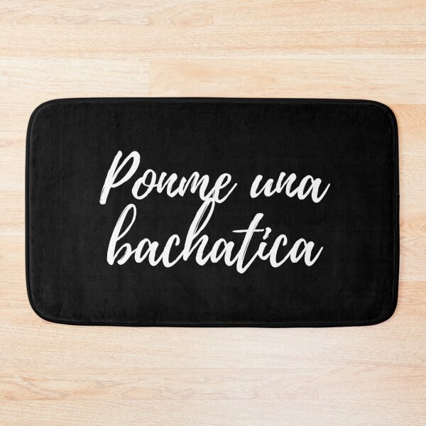Item preview, Ponme una bachatica - Dominican slang designed and sold by gloriasd14.