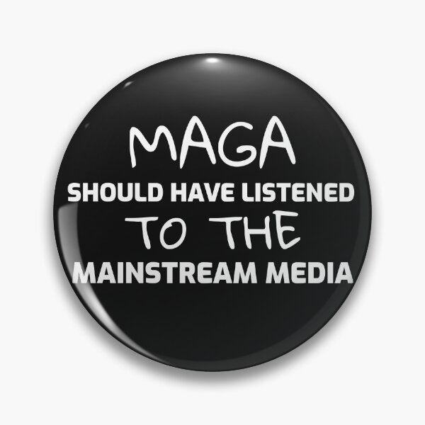 Item preview, MAGA Should have listened to the mainstream media designed and sold by Lisa Lucero.