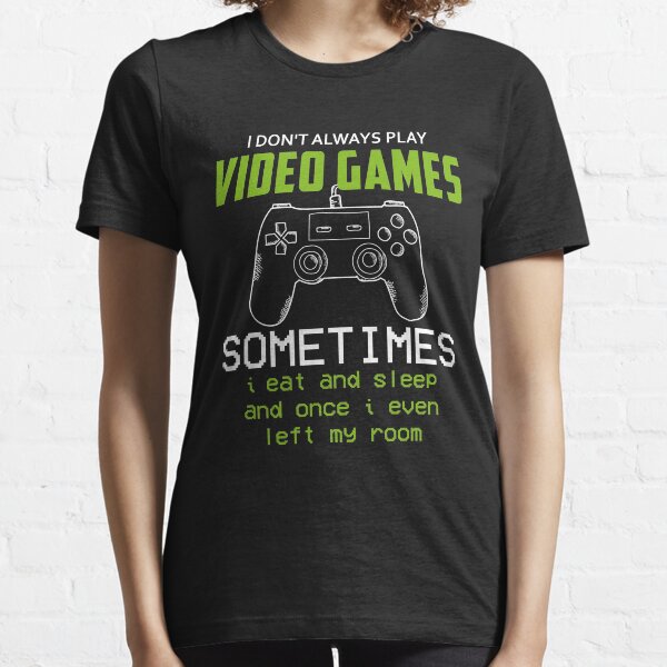 No siempre juego videojuegos Regalo divertido para jugadores Niños Adolescentes Camiseta esencial