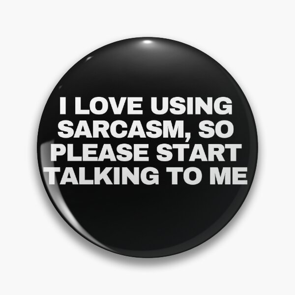 Item preview, I love using sarcasm, so please start talking to me designed and sold by Yesmalady.
