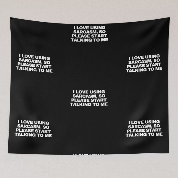 Item preview, I love using sarcasm, so please start talking to me designed and sold by Yesmalady.