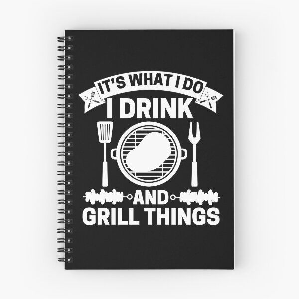 Item preview, It's What I Do I Drink And Grill Things designed and sold by ohmier.