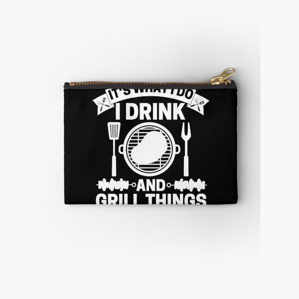 Item preview, It's What I Do I Drink And Grill Things designed and sold by ohmier.