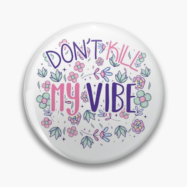 Item preview, Don't Kill My Vibe Only Good Vibrations designed and sold by GravitiTees.