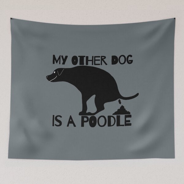 Item preview, My Other Dog Is A Poodle designed and sold by Willyboy16.