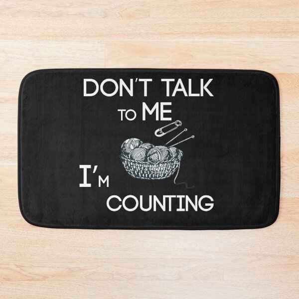 Item preview, don'y talk to me i'm counting, funny knitting crochet  designed and sold by akirsaid.