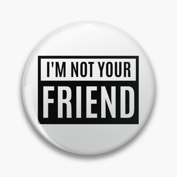 Item preview, I'm Not Your Friend - Therefore I am designed and sold by m95sim.
