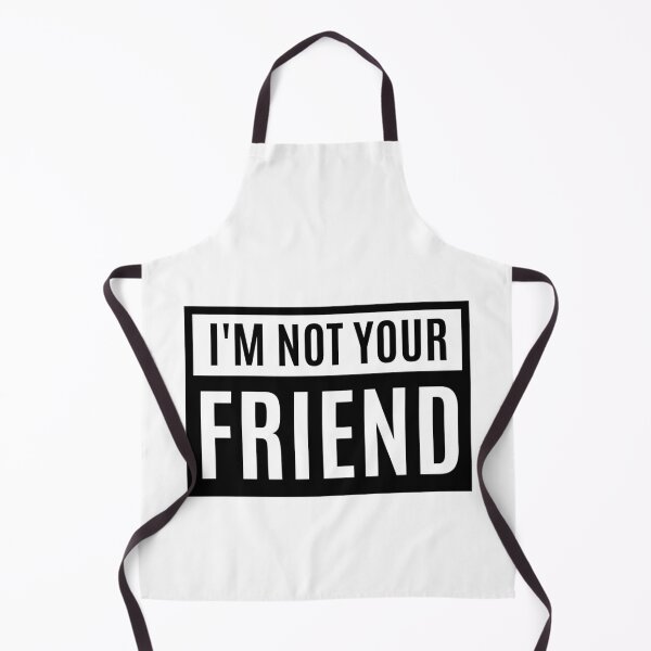 Item preview, I'm Not Your Friend - Therefore I am designed and sold by m95sim.