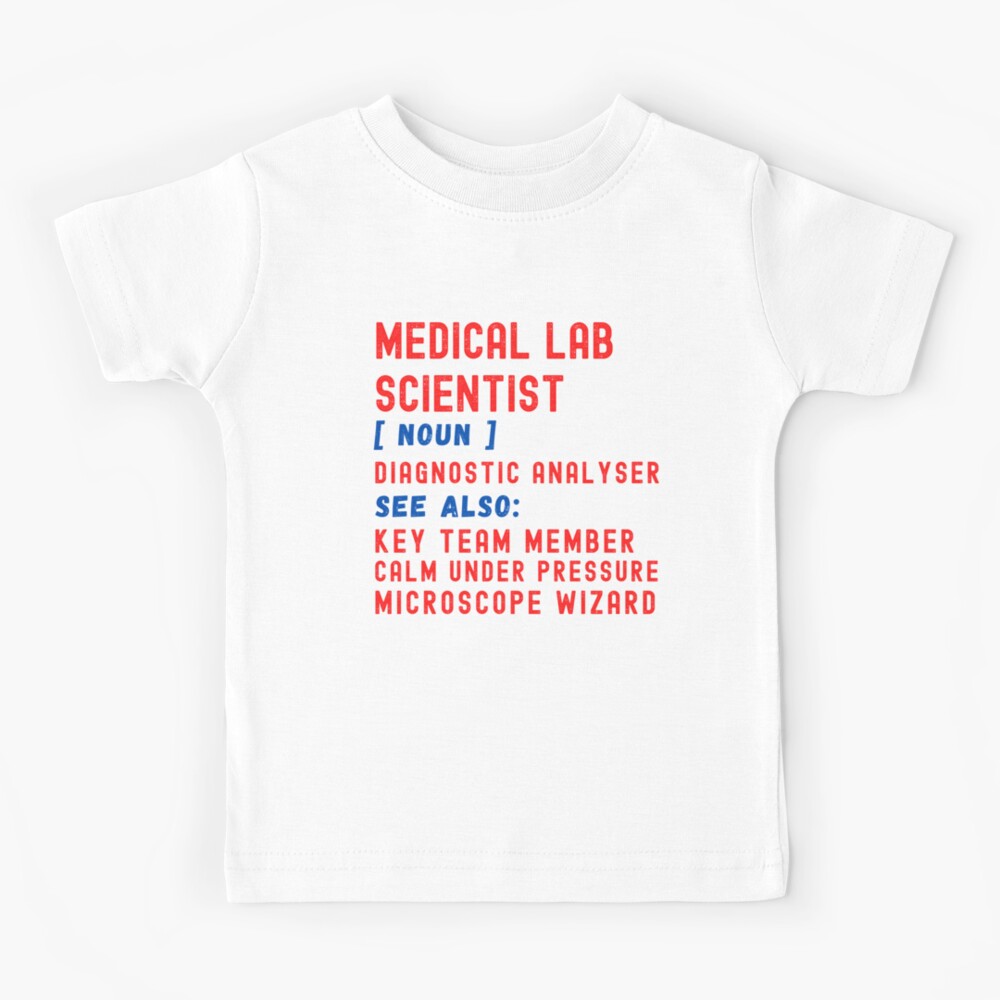 "MEDICAL LAB LABORATORY SCIENTIST DEFINITION FUNNY" Kids TShirt by