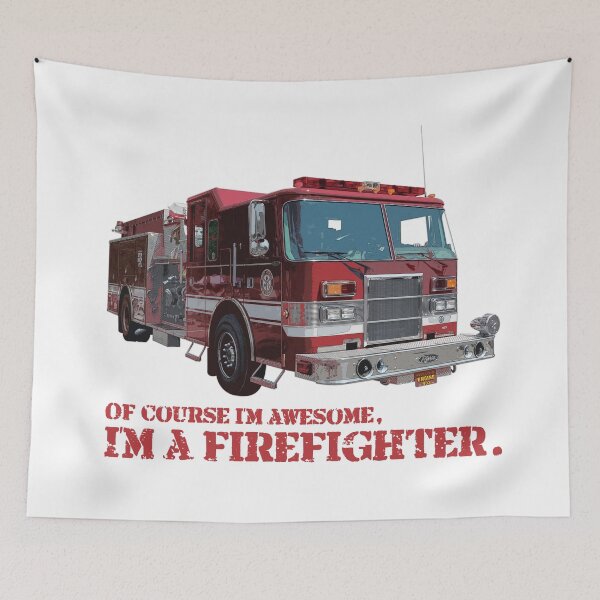 Item preview, Of course I'm awesome, I'm a Firefighter. designed and sold by FistfulOfCool.