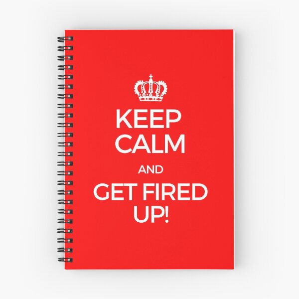 Item preview, Keep Calm and Get Fired Up! designed and sold by tnkmore.